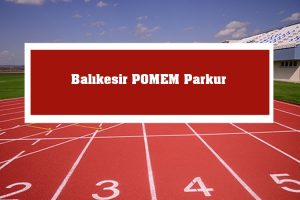 2023 Balıkesir POMEM Parkur – Balıkesir POMEM Hazırlık Kursu
