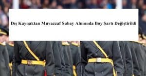 Dış Kaynaktan Muvazzaf Subay Alımında Boy Şartı Değiştirildi.