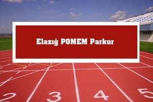 2023 Elazığ POMEM Parkur – Elazığ POMEM Hazırlık Kursu