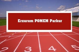 2023 Erzurum POMEM Parkur – Erzurum POMEM Hazırlık Kursu