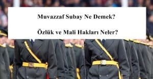 Muvazzaf Subay Ne Demek? Özlük ve Mali Hakları Neler?