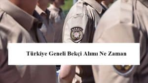 Türkiye Geneli Bekçi Alımı Ne Zaman Yapılacak? 2022 Bekçi Alımı