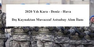 2020 Yılı Kara – Deniz  – Hava Dış Kaynaktan Muvazzaf Astsubay Alım İlanı