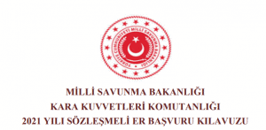 2021 – Kara Kuvvetleri Sözleşmeli Er Alım İlanı Yayınlandı. – En Az İlkokul Mezunu Olma Şartı
