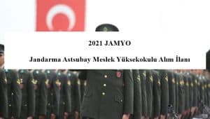 2021 JAMYO – Jandarma Astsubay Meslek Yüksekokulu Alım İlanı