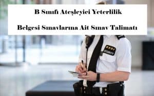 2021 Yılı B Sınıfı Ateşleyici Yeterlilik Belgesi Sınavlarına Ait Sınav Talimatı