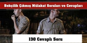 Bekçilik Çıkmış Mülakat Soruları ve Cevapları – 130 Cevaplı Soru
