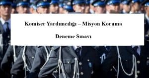 Komiser Yardımcılığı – Misyon Koruma Deneme Sınavı – İndir