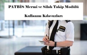 PATBİS Mermi ve Silah Takip Modülü Kullanım Kılavuzları