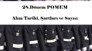 28. Dönem POMEM Alım Tarihi, Şartları ve Sayısı – POMEM Alımı