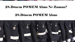 28.Dönem POMEM Alımı Ne Zaman? – 28.Dönem POMEM Alımı