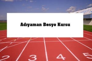 2023 Adıyaman Besyo Kursu – Adıyaman Besyo Hazırlık Kursu