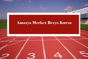 2023 Amasya Merkez Besyo Kursu – Merkez Besyo Hazırlık Kursu