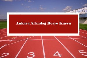 2023 Ankara Altındağ Besyo Kursu – Altındağ Besyo Hazırlık Kursu