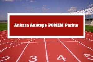2023 Ankara Anıttepe POMEM Parkur – Anıttepe POMEM Hazırlık Kursu