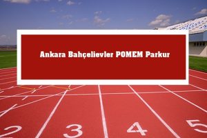 2023 Ankara Bahçelievler POMEM Parkur – Bahçelievler POMEM Hazırlık Kursu