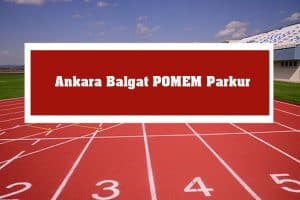 2023 Ankara Balgat POMEM Parkur – Balgat POMEM Hazırlık Kursu