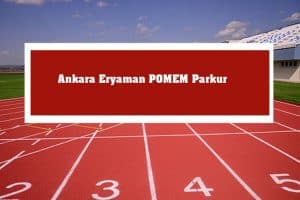 2023 Ankara Eryaman POMEM Parkur – Eryaman POMEM Hazırlık Kursu