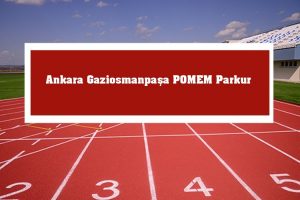 2023 Ankara Gaziosmanpaşa POMEM Parkur – Gaziosmanpaşa POMEM Hazırlık Kursu