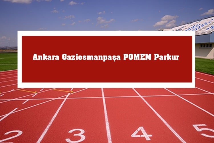 Ankara Gaziosmanpasa POMEM Parkur