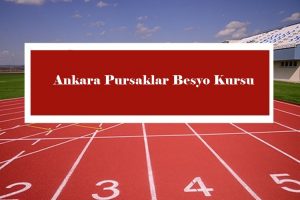 2023 Ankara Pursaklar Besyo Kursu – Pursaklar Besyo Hazırlık Kursu