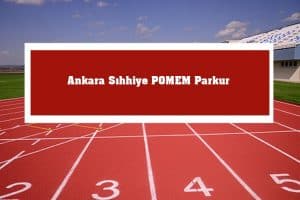 2023 Ankara Sıhhiye POMEM Parkur – Sıhhiye POMEM Hazırlık Kursu