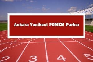 2023 Ankara Yenikent POMEM Parkur – Yenikent POMEM Hazırlık Kursu