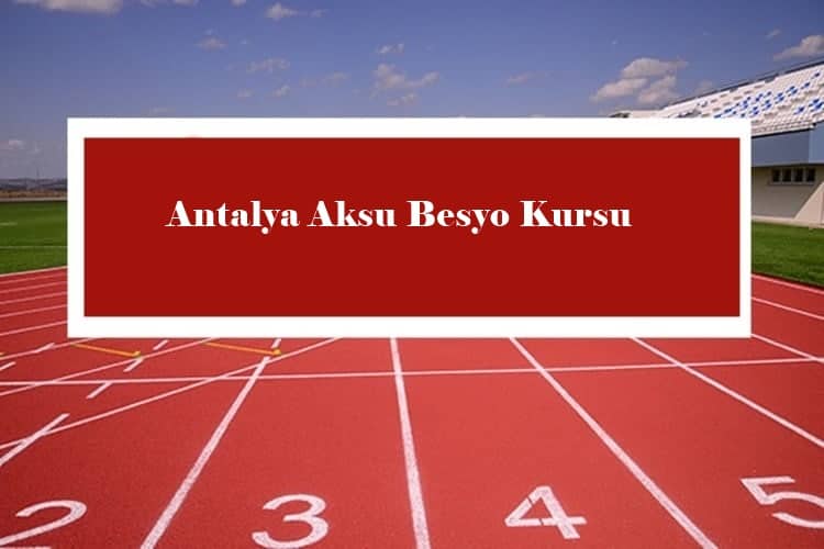 Antalya Aksu Besyo Kursu