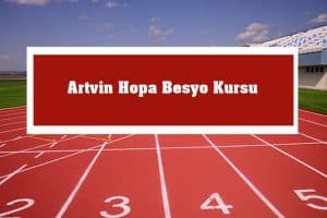 2023 Artvin Hopa Besyo Kursu – Hopa Besyo Hazırlık Kursu
