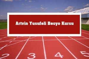 2023 Artvin Yusufeli Besyo Kursu – Yusufeli Besyo Hazırlık Kursu