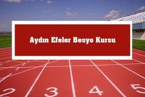 2023 Aydın Efeler Besyo Kursu – Efeler Besyo Hazırlık Kursu
