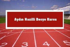 2023 Aydın Nazilli Besyo Kursu – Nazilli Besyo Hazırlık Kursu