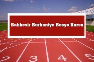 2023 Balıkesir Burhaniye Besyo Kursu – Burhaniye Besyo Hazırlık Kursu