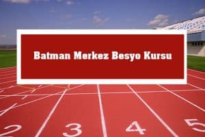 2023 Batman Merkez Besyo Kursu – Merkez Besyo Hazırlık Kursu