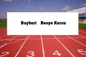 2023 Bayburt Besyo Kursu – Bayburt Besyo Hazırlık Kursu