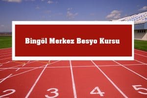 2023 Bingöl Merkez Besyo Kursu – Merkez Besyo Hazırlık Kursu
