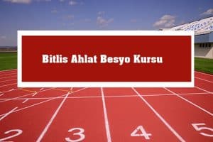 2023 Bitlis Ahlat Besyo Kursu – Ahlat Besyo Hazırlık Kursu