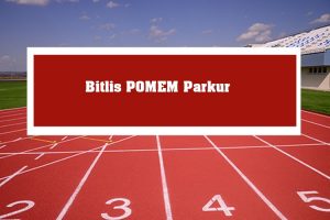 2023 Bitlis POMEM Parkur – Bitlis POMEM Hazırlık Kursu