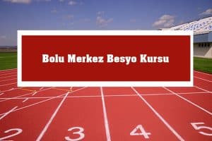2023 Bolu Merkez Besyo Kursu – Merkez Besyo Hazırlık Kursu