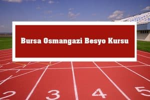 2023 Bursa Osmangazi Besyo Kursu – Osmangazi Besyo Hazırlık Kursu