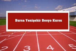 2023 Bursa Yenişehir Besyo Kursu – Yenişehir Besyo Hazırlık Kursu