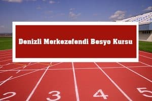 2023 Denizli Merkezefendi Besyo Kursu – Merkezefendi Besyo Hazırlık Kursu
