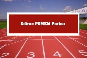 2023 Edirne POMEM Parkur – Edirne POMEM Hazırlık Kursu