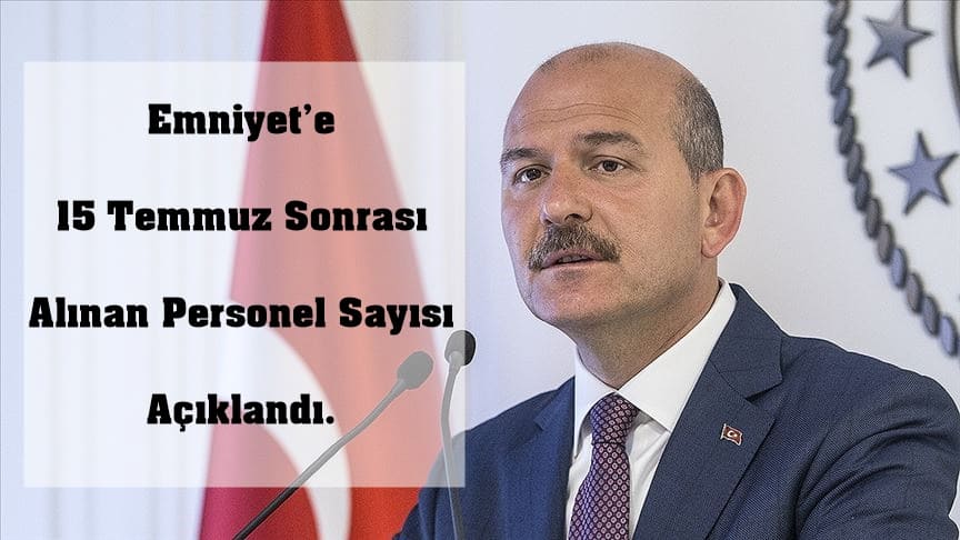 Emniyet’e 15 Temmuz Sonrası 124 Bin 327 Yeni Personel Alındı.