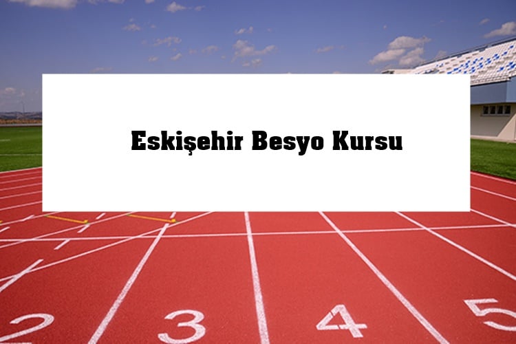 Eskişehir  Besyo Kursu