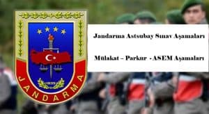 Jandarma Astsubay Sınav Aşamaları – Mülakat – Parkur  – ASEM Aşamaları