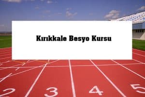 2023 Kırıkkale Besyo Kursu – Kırıkkale Besyo Hazırlık Kursu
