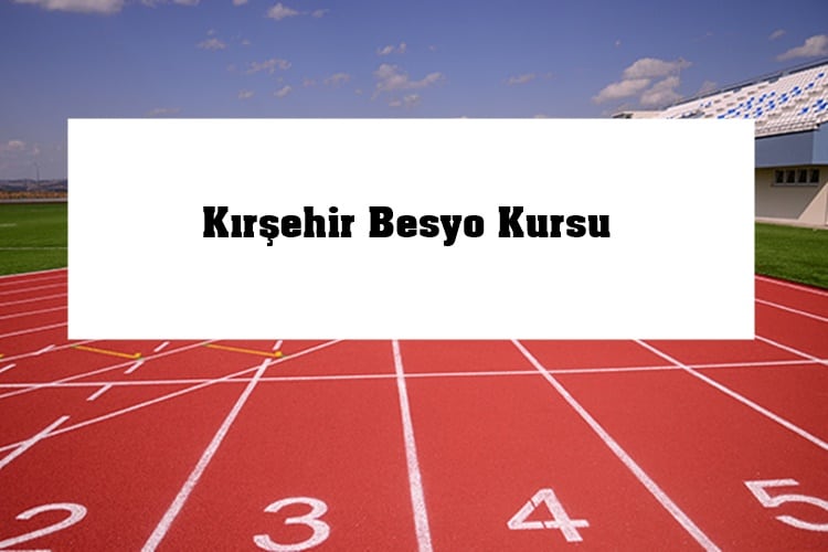 Kırşehir Besyo Kursu