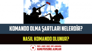 Komando Olma Şartları Nelerdir? Nasıl Komando Olunur?