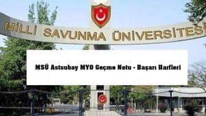 MSÜ Astsubay MYO Geçme Notu – Başarı Harfleri